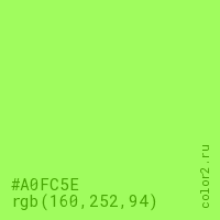 цвет #A0FC5E rgb(160, 252, 94) цвет
