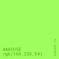 цвет #A0FD5E rgb(160, 253, 94) цвет